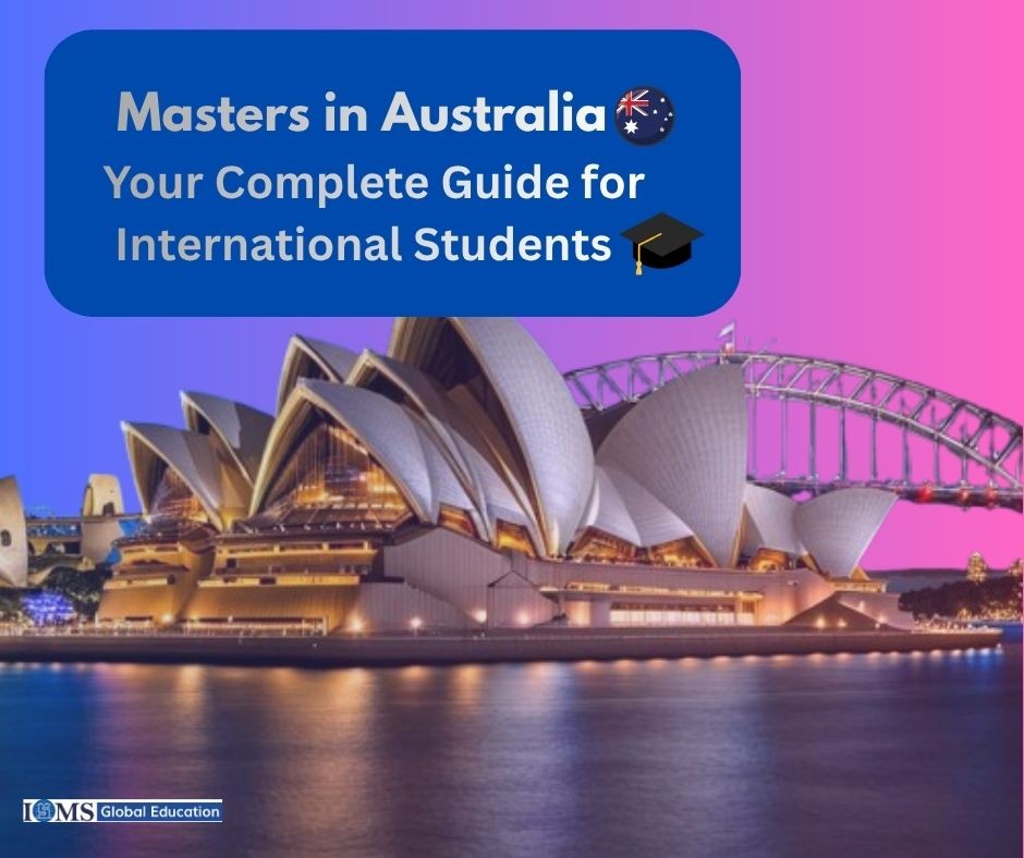 Masters in Australia guide for international students with Sydney Opera House, universities, fees, visa and career info