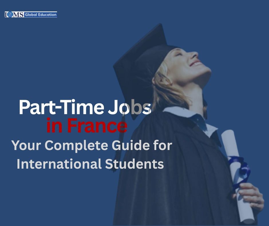 Graduate student holding a degree with text Part-Time Jobs in France – Complete Guide for International Students