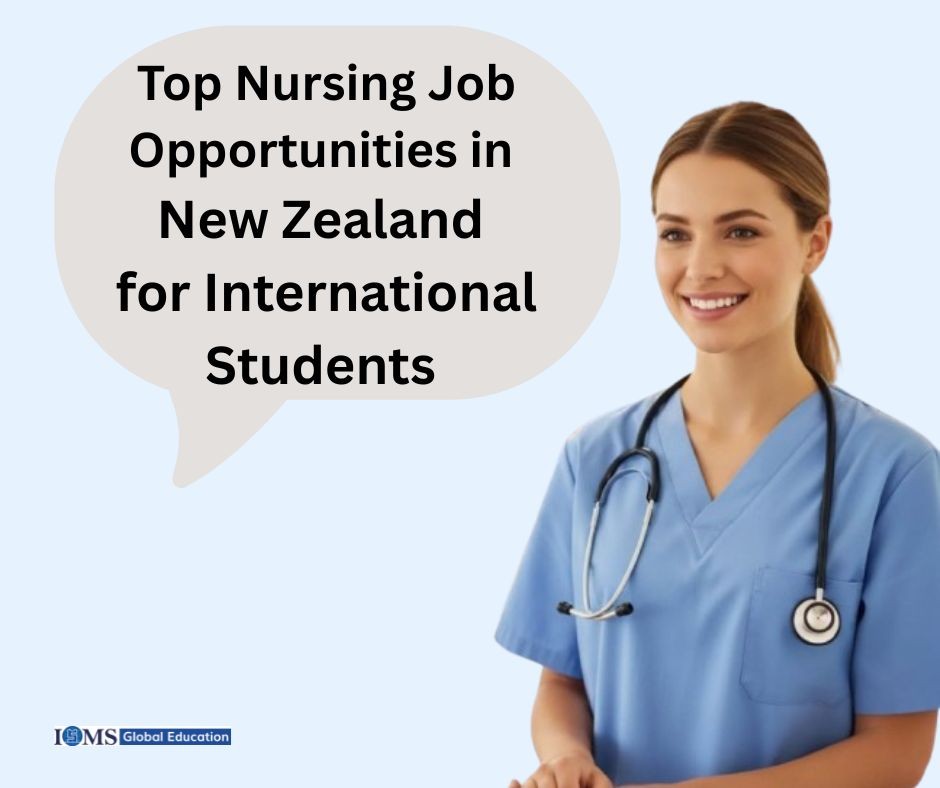 Top Nursing Job Opportunities in New Zealand for international students, featuring a nurse and career guidance from ISMS Global Education.