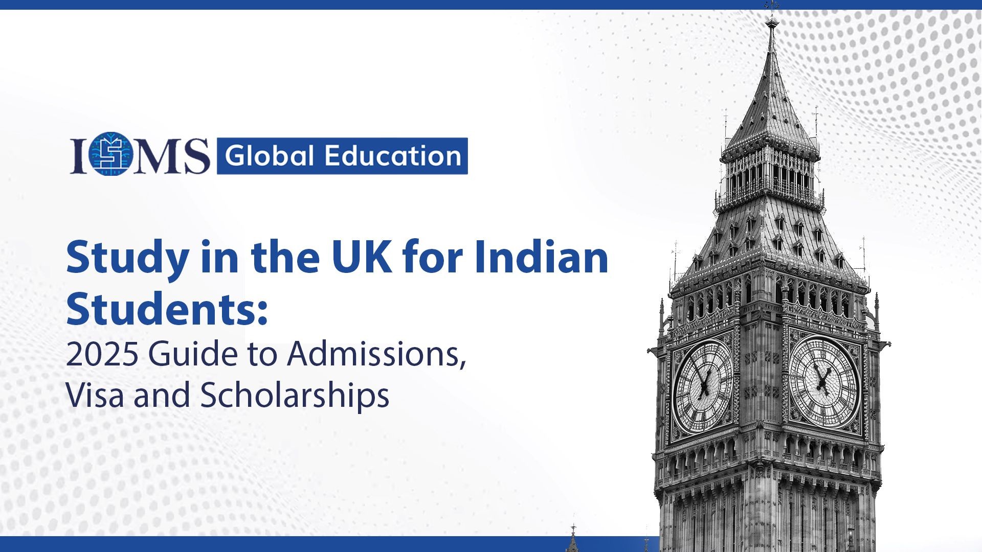 Study in the UK for Indian Students: 2025 Guide | ISMS Global - Study ...